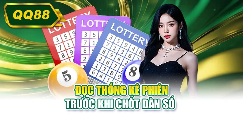 Đọc thống kê phiên trước khi chốt dàn số