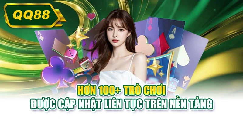 Hơn 100+ trò chơi được cập nhật liên tục trên nền tảng