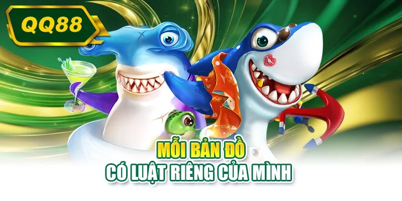 Mỗi bản đồ có luật riêng của mình