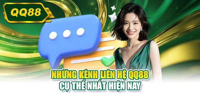 Những kênh liên hệ QQ88 cụ thể nhất hiện nay