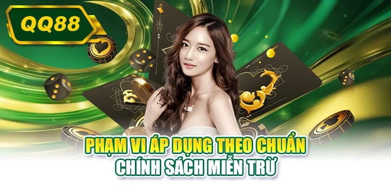 Phạm vi áp dụng theo chuẩn chính sách miễn trừ