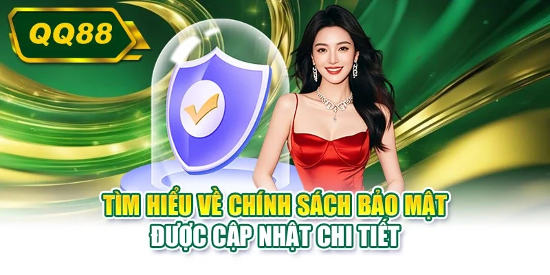 Tìm hiểu về chính sách bảo mật được cập nhật chi tiết