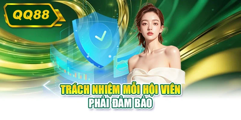 Trách nhiệm mỗi hội viên phải đảm bảo