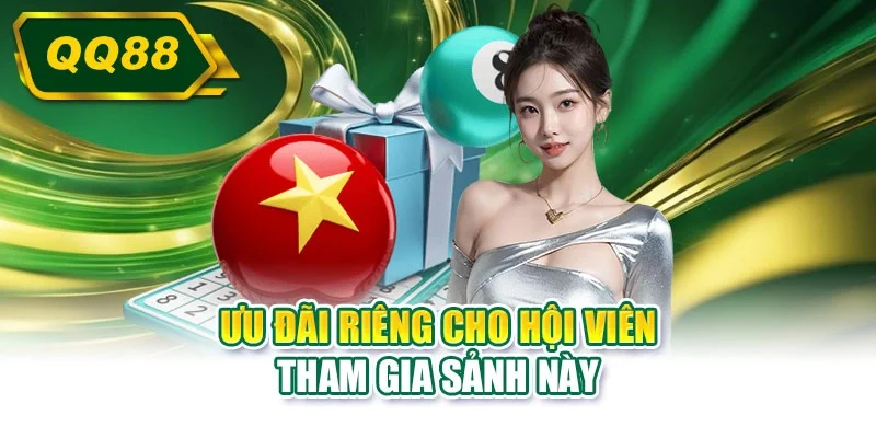 Ưu đãi riêng cho hội viên tham gia sảnh này